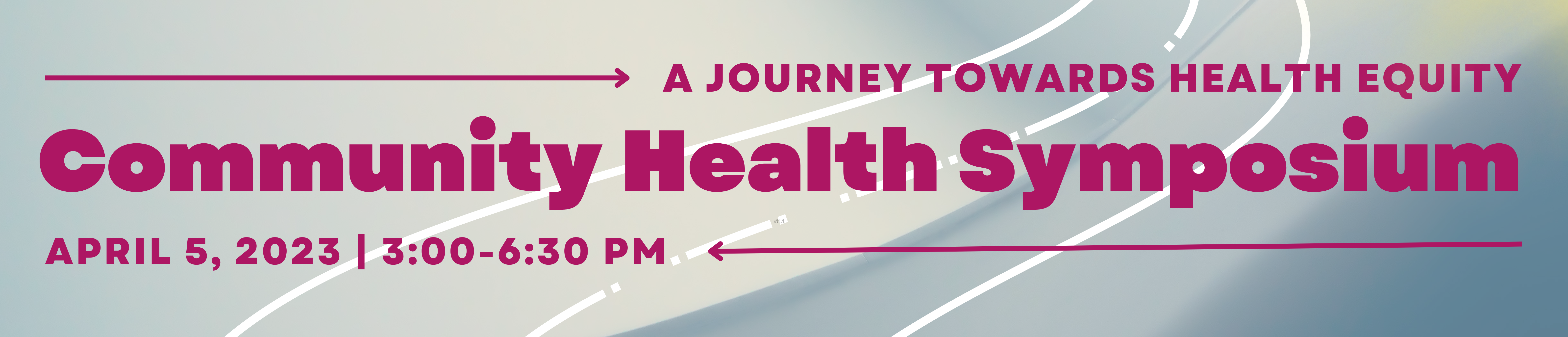 21st Annual Community Health Symposium: A Journey Towards Health Equity Banner